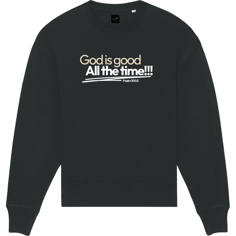 Oversized Fit Sweatshirt • God is good All the time! • 100% Cotton • Beige White Print • For Men and Women